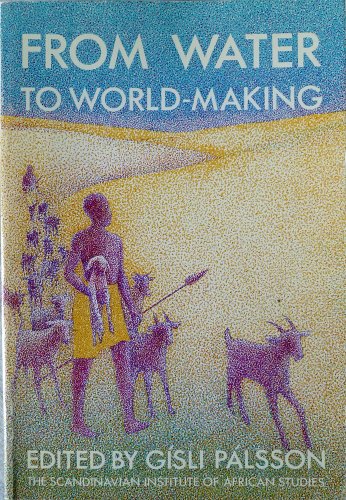 9789171063137: From Water to World-Making: African Models and Arid Lands