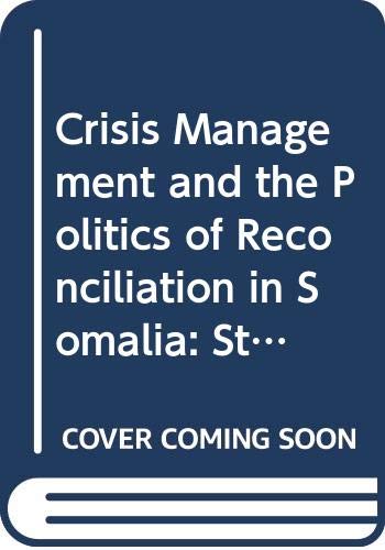 Stock image for Crisis Management and the Politics of Reconciliation in Somalia: Statements from the Uppsala Forum, 17-19 January 1994 for sale by PsychoBabel & Skoob Books