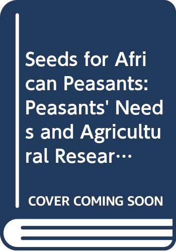 9789171063656: Seeds for African Peasants: Peasants' Needs and Agricultural Research - Case of Zimbabwe: No. 9. (Centre for Development Research Publications S.)