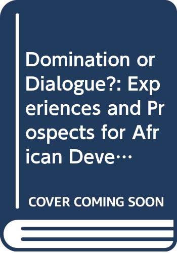 Beispielbild fr Domination or Dialogue? Experiences and prospects for African Development Cooperation zum Verkauf von Chapter 1