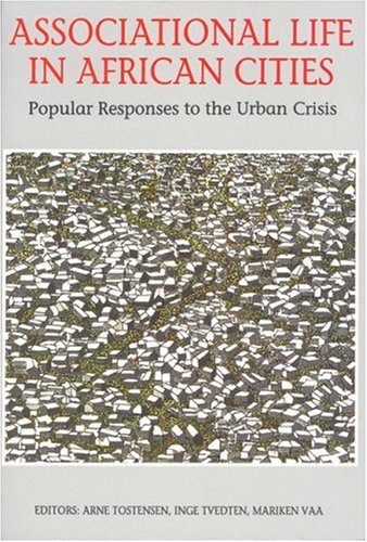 Stock image for Associational Life in African Cities: Popular Responses to the Urban Crisis for sale by Anybook.com