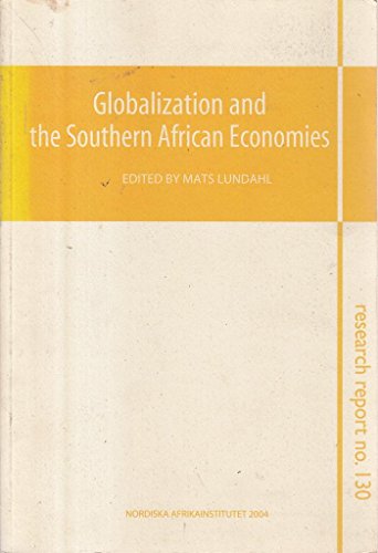 Beispielbild fr Globalization and the Southern African Economies: Research Report 130 (NAI Research Reports) (Pt. 130) zum Verkauf von The Book Cellar, LLC