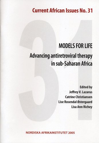 Stock image for Current African Issues No. 31 Models for Life Advancing antiretroviral therapy in sub-Saharan Africa for sale by Chapter 1