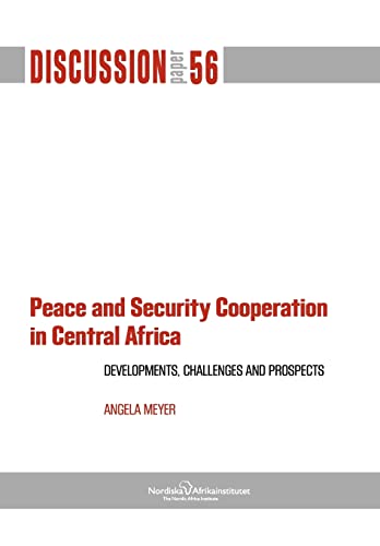 Stock image for Peace and Security Cooperation in Central Africa. Developments, Challenges and Prospects for sale by PBShop.store US