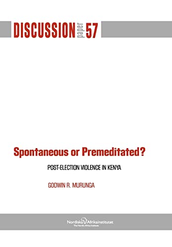 Stock image for Spontaneous or Premiditated? Post-Election Violence in Kenya for sale by PBShop.store US