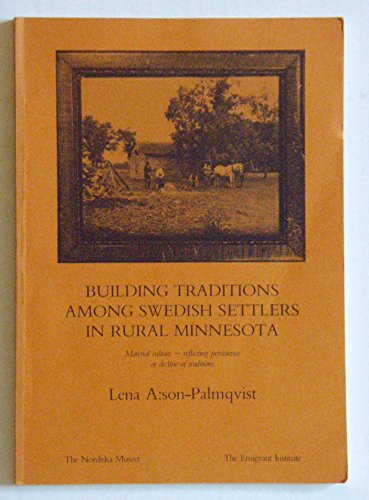 Beispielbild fr Building Traditions Among Swedish Settlers In Rural Minnesota: Material Culture, Reflecting Persistence or Decline of Traditions zum Verkauf von TAIXTARCHIV Johannes Krings