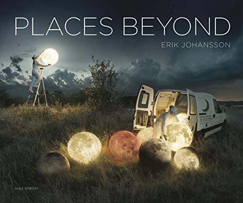 9789171264916: Erik Johansson: Places Beyond: 836