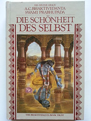 Beispielbild fr Die Schnheit des Selbst: Grnder-Acarya der Internationalen Gesellschaft fr Kirschna-Bewutsein zum Verkauf von Ostmark-Antiquariat Franz Maier