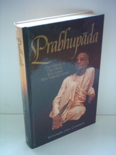 Prabhupada - Der Mensch, Der Weise, Sein Leben, Sein VermÃ¤chtnis (9789171490858) by Satsvarupa Dasa Goswami