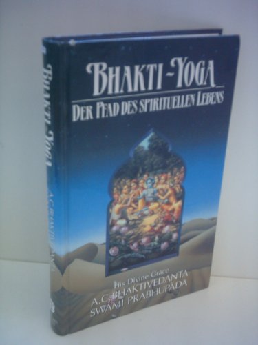 Beispielbild fr Bhakti-Yoga, Der Pfad des spirituellen Lebens zum Verkauf von Hbner Einzelunternehmen