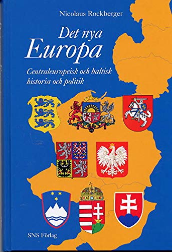 Stock image for Det nya Europa : centraleuropeisk och baltisk historia och politik for sale by Pangloss antikvariat & text.