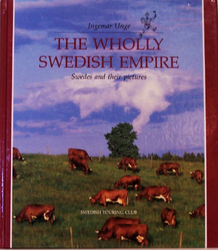 Stock image for The Wholly Swedish Empire - Swedes and Their Pictures for sale by Better World Books