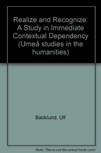 Realize and recognize: A study in immediate contextual dependency (Acta Universitatis Umensis) IN...