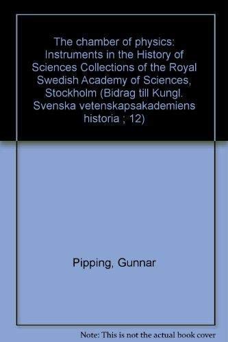 Imagen de archivo de The Chamber of Physics - Instruments in the History of Sciences Collections of the Royal Swedish Academy of Sciences, Stockholm a la venta por Atticus Books