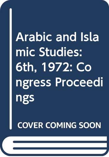 9789171922090: Arabic and Islamic Studies: 6th, 1972: Congress Proceedings (Arabic and Islamic Studies: Congress Proceedings)