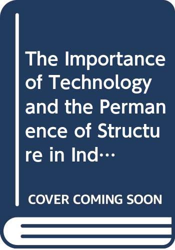 The Importance of technology and the Permanence of Structure in Industrial Growth. Proceedings of a IUI Symposium, Stockholm 1977 - Carlsson, Bo; Eliasson, Gunnar; Nadiri, Ishaq (Eds