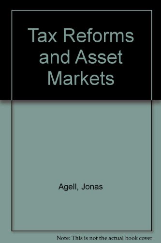 Tax reforms and asset markets (Research report) (9789172042483) by Agell, Jonas