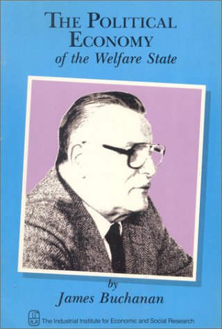 The Political Economy of the Welfare State (9789172042964) by Buchanan, James