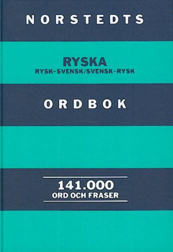 Norstedts Ryska Ordbok: Rysk-Svensk, Svensk-Rysk = Russkii Slovar' Izdatel'stva "Norstedts": Russ...