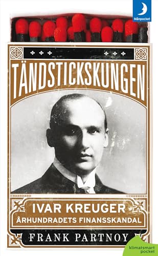 Imagen de archivo de Tndstickskungen Ivar Kreuger : rhundradets finansskandal a la venta por medimops