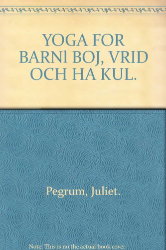 9789172331440: Yoga fr barn : Bj, vrid och ha kul