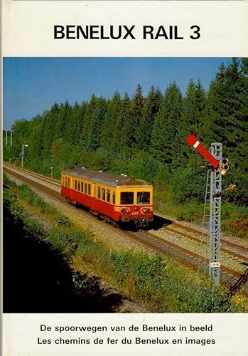 Stock image for Benelux Rail 3. De Spoorwegen van den Benelux in beeld 1979 / Les chemins de fer du Benelux en Images for sale by Versandantiquariat Bolz