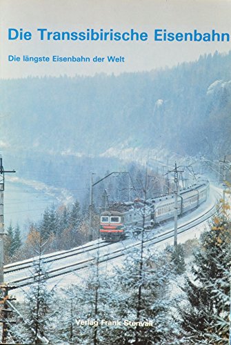 Beispielbild fr Die Transsibirische Eisenbahn: Die lngste Eisenbahn der Welt. zum Verkauf von medimops