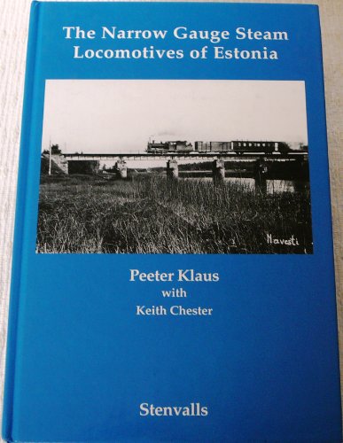 Stock image for The Narrow Gauge Steam Locomotives of Estonia for sale by My Dead Aunt's Books