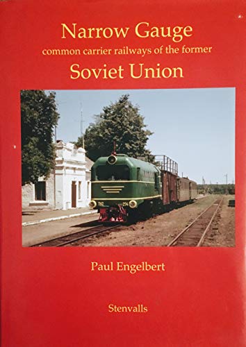 Stock image for Narrow Gauge Common Carrier Railways of the former Soviet Union for sale by Nick Tozer Railway Books