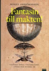 Stock image for Fantasin till makten! : utopiska ider i vsterlandet under fem hundra r for sale by Pangloss antikvariat & text.