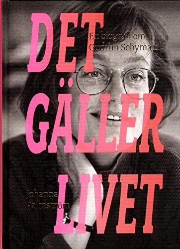 Imagen de archivo de Det gller livet : En biografi om Gudrun Schyman a la venta por medimops