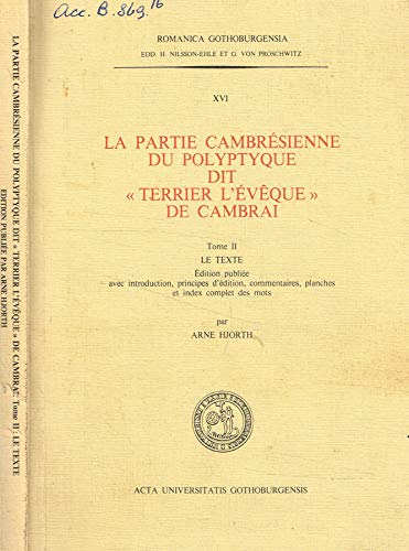 Stock image for La Partie Cambresienne du Polyptyque dit Terrier l'Eveque de Cambrai. Tome II: Le Texte (Romanica Gothoburgensia, XVI) for sale by Zubal-Books, Since 1961