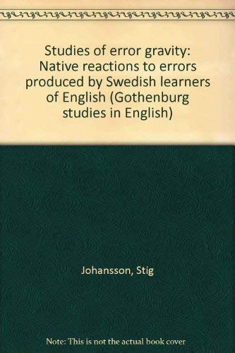 9789173460545: Studies of error gravity: Native reactions to errors produced by Swedish learners of English (Gothenburg studies in English)