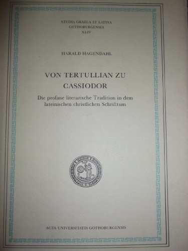 Imagen de archivo de Von Tertullian Zu Cassiodor (Studia Graeca et Latina Gothoburgensia) a la venta por Powell's Bookstores Chicago, ABAA