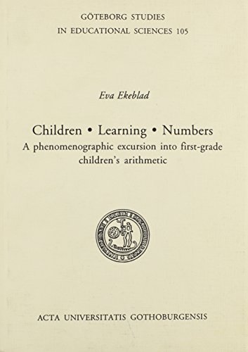 Stock image for Children Learning Numbers: A Phenomenographic Excursion into First-Grade Children's Arithmetic (Goteborg Studies in Educational Sciences) for sale by Bookmonger.Ltd