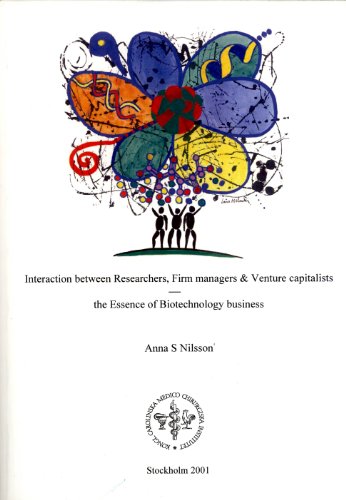 9789173490498: Interaction Between Researchers, Firm Managers & Venture Capitalists: The Essence of Biotechnology Business