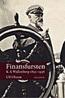 Finansfursten: KA Wallenberg, 1853-1938