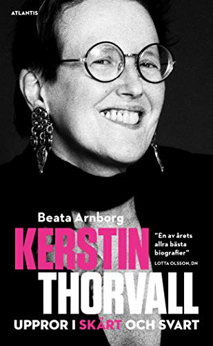 Stock image for Kerstin Thorvall : uppror i skrt och svart : en biografi for sale by Pangloss antikvariat & text.