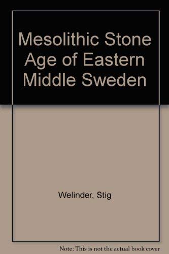 Stock image for The Mesolithic stone age of eastern middle Sweden (Antikvariskt arkiv ; 65) for sale by Midtown Scholar Bookstore