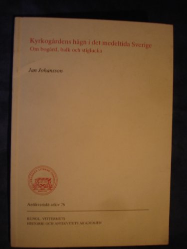 Beispielbild fr Kyrkogrdens hgn i det medeltida Sverige. Om bogrd, balk och stiglucka [The enclosure of the churchyard in medieval Sweden] (= Antikvariskt arkiv. Band 76). Mit 55 Figuren (Illustrationen und Photoabbildungen) sowie 2 Karten. zum Verkauf von Antiquariat Bibliakos / Dr. Ulf Kruse