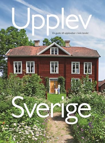 Beispielbild fr Upplev Sverige : en guide till upplevelser i hela landet zum Verkauf von WorldofBooks