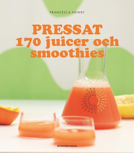 Stock image for Pressat : 170 juicer och smoothies for sale by medimops