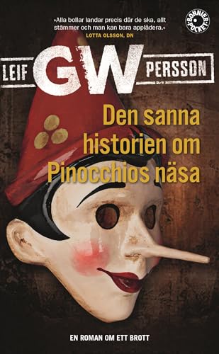 Den sanna historien om Pinocchios näsa : en roman om ett brott - Leif G.W.  Persson: 9789100121624 - AbeBooks