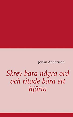 Stock image for Skrev bara ngra ord och ritade bara ett hjrta (Swedish Edition) for sale by Lucky's Textbooks