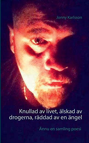 Stock image for Knullad av livet, lskad av drogerna, rddad av en ngel (Swedish Edition) for sale by Lucky's Textbooks