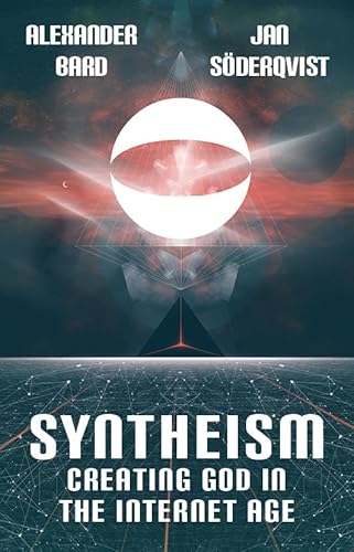 Beispielbild fr Syntheism - Creating God in the Internet Age zum Verkauf von WorldofBooks