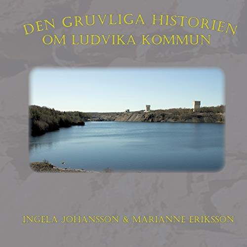 Beispielbild fr Den gruvliga historien om Ludvika kommun (Swedish Edition) zum Verkauf von Lucky's Textbooks