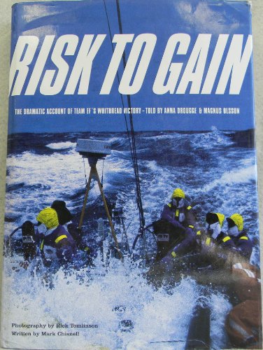 Stock image for Risk to Gain : The Dramatic Account of Team Ef's Whitbread Victory - Told by for sale by Better World Books: West