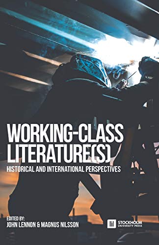 Beispielbild fr Working-Class Literature(s): Historical and International Perspectives zum Verkauf von Books Unplugged