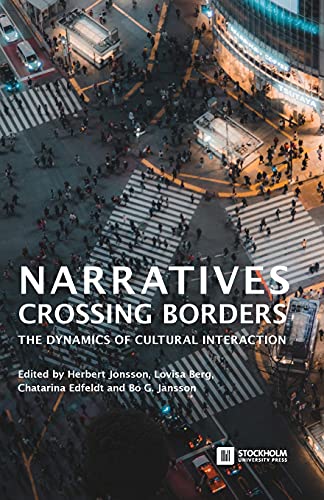 Beispielbild fr Narratives Crossing Borders: The Dynamics of Cultural Interaction (Stockholm Studies in Culture and Aesthetics) zum Verkauf von GF Books, Inc.